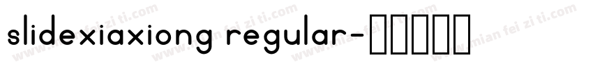 slidexiaxiong regular字体转换